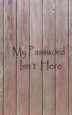 Book cover for My Password Isn't Here