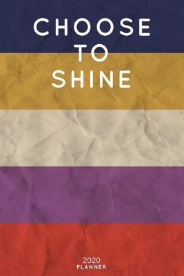 Book cover for Choose To Shine