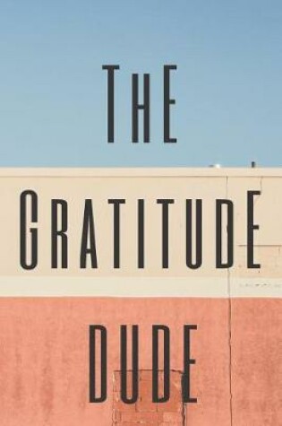 Cover of The Gratitude Dude