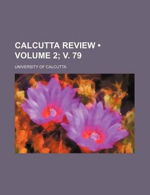 Book cover for Calcutta Review (Volume 2; V. 79)