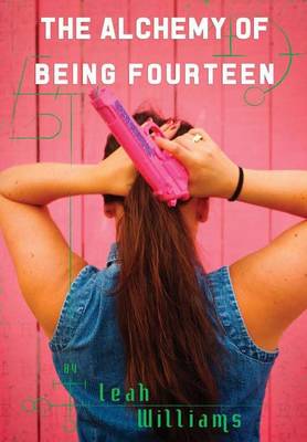 Book cover for The Alchemy of Being Fourteen