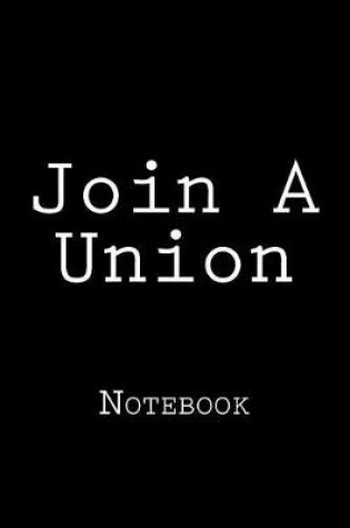 Cover of Join A Union