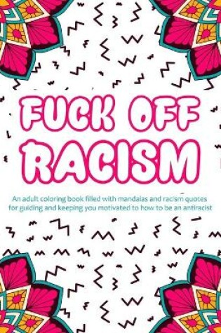 Cover of Fuck Off Racism