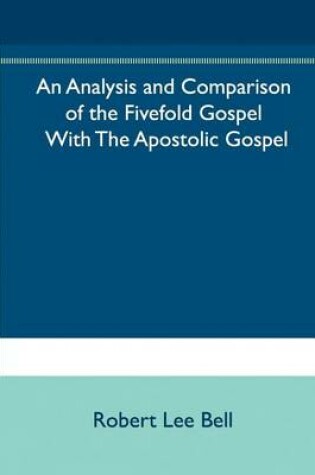 Cover of An Analysis and Comparison of the Fivefold Gospel with the Apostolic Gospel