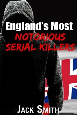 Cover of England's Most Notorious Serial Killers