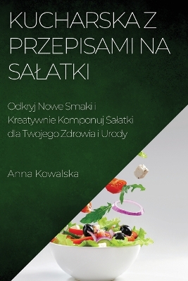 Book cover for Kucharska z Przepisami na Salatki