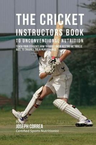 Cover of The Cricket Instructors Book to Unconventional Nutrition