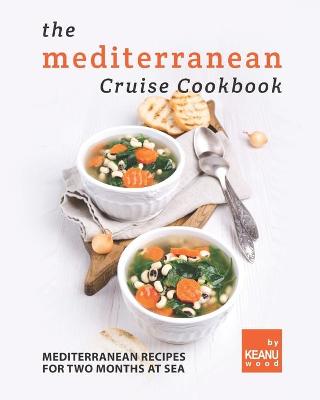 Book cover for The Mediterranean Cruise Cookbook