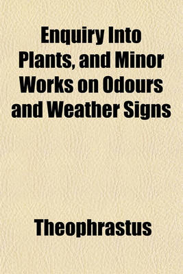 Book cover for Enquiry Into Plants, and Minor Works on Odours and Weather Signs