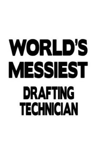 Cover of World's Messiest Drafting Technician
