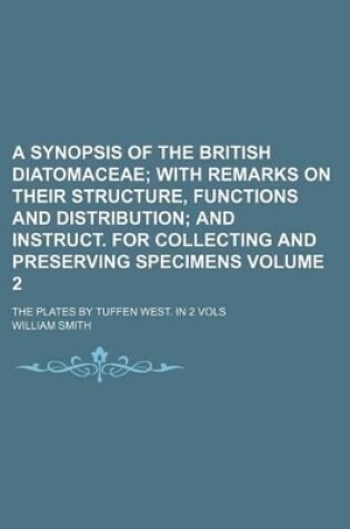 Cover of A Synopsis of the British Diatomaceae Volume 2; The Plates by Tuffen West. in 2 Vols