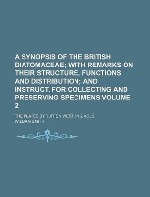 Book cover for A Synopsis of the British Diatomaceae Volume 2; The Plates by Tuffen West. in 2 Vols