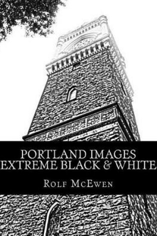 Cover of Portland Images - Extreme Black & White