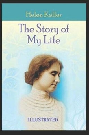 Cover of The Story of My Life Illustrated