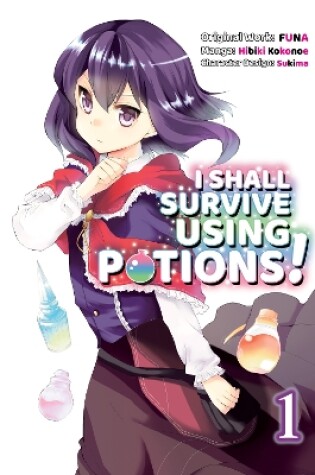 Cover of I Shall Survive Using Potions (Manga) Volume 1