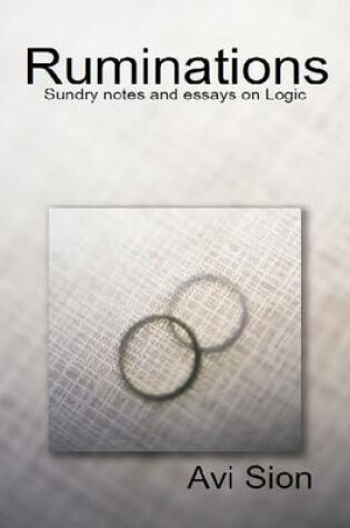 Cover of Ruminations: Sundry Notes and Essays on Logic