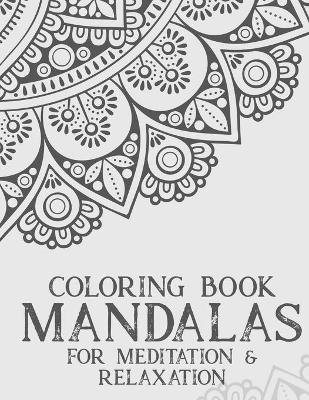 Cover of Coloring Book Mandalas For Meditation & Relaxation