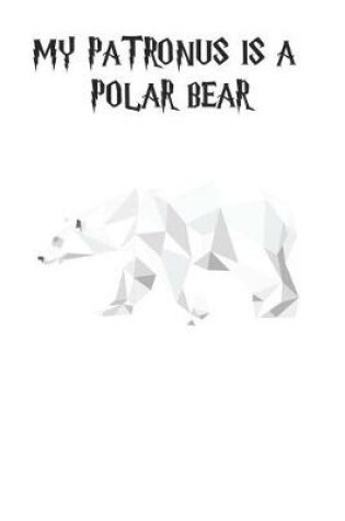 Cover of My Patronus is a Polar Bears