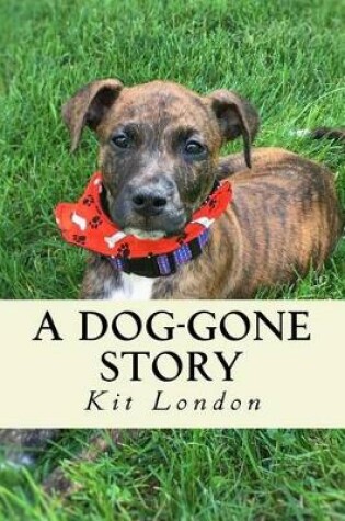 Cover of A Dog-Gone Story