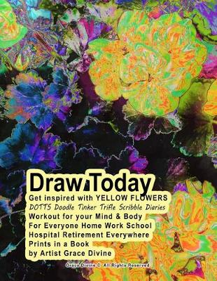 Book cover for Draw Today Get inspired with YELLOW FLOWERS