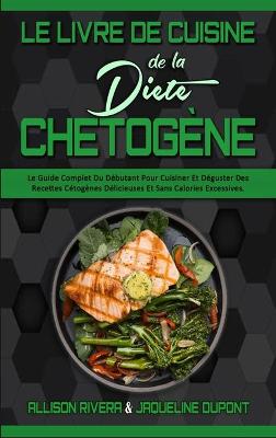 Book cover for Le Livre De Cuisine De La Diete Chetogene