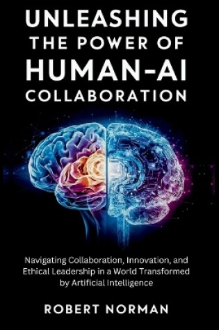 Cover of Unleashing the Power of Human-AI Collaboration