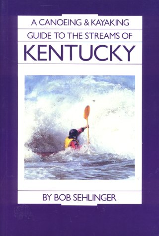 Book cover for A Canoeing and Kayaking Guide to the Streams of Kentucky, 4th