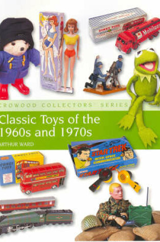 Cover of Classic Toys of the 1960s and 1970s