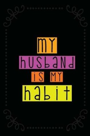 Cover of My Husband is my Habit