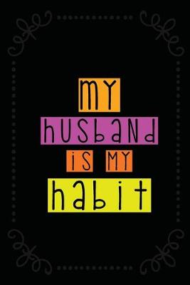 Book cover for My Husband is my Habit