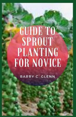 Book cover for Guide to Sprout Planting For Novice