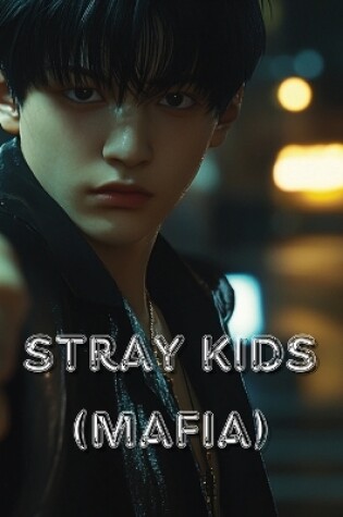 Cover of Stray Kids (Mafia)