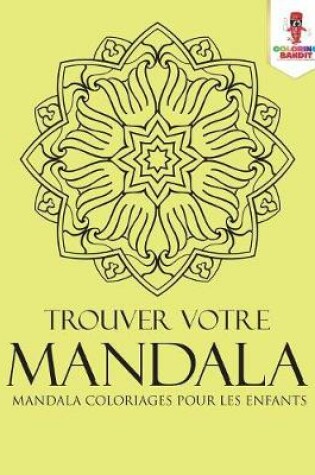 Cover of Trouver Votre Mandala