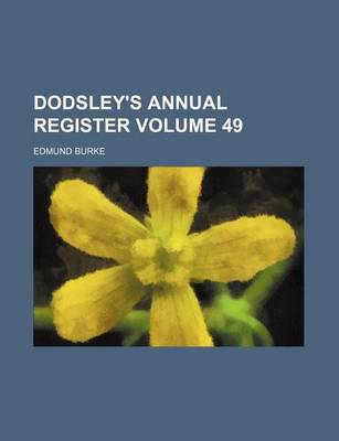 Book cover for Dodsley's Annual Register Volume 49