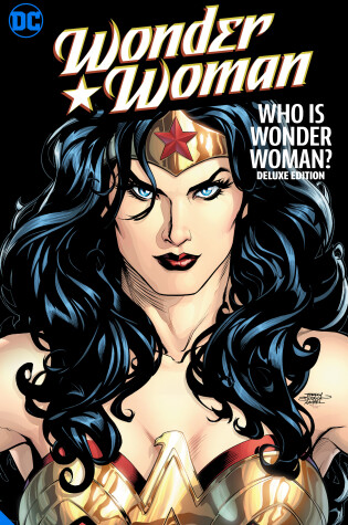Cover of Wonder Woman: Who is Wonder Woman The Deluxe Edition