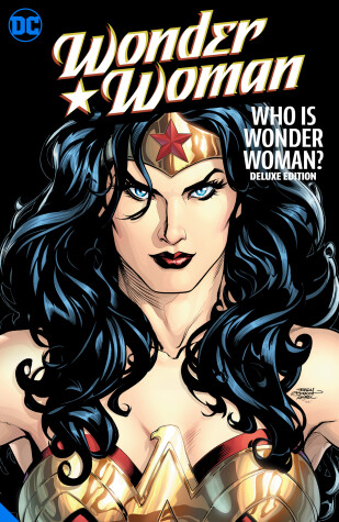 Book cover for Wonder Woman: Who is Wonder Woman The Deluxe Edition