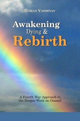 Cover of Awakening, Dying and Re-birth