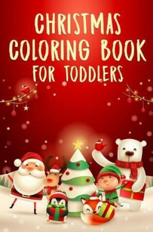 Cover of Christmas Coloring Book for Toddlers