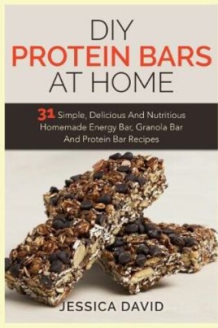 Cover of DIY Protein Bars At Home