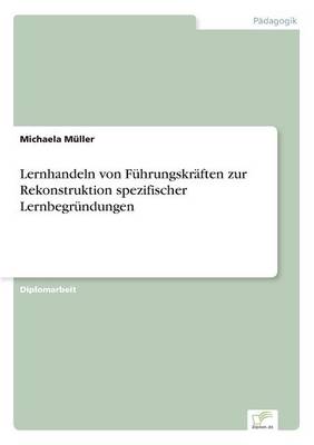 Book cover for Lernhandeln von Fuhrungskraften zur Rekonstruktion spezifischer Lernbegrundungen