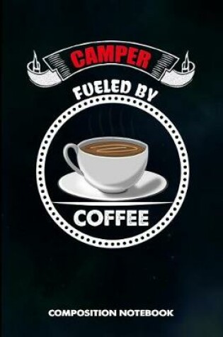 Cover of Camper Fueled by Coffee