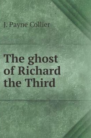 Cover of The ghost of Richard the Third