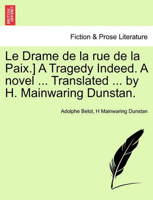 Book cover for Le Drame de la Rue de la Paix.] a Tragedy Indeed. a Novel ... Translated ... by H. Mainwaring Dunstan.