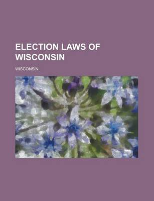 Book cover for Election Laws of Wisconsin