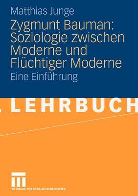 Book cover for Zygmunt Bauman: Soziologie Zwischen Moderne Und Fluchtiger Moderne