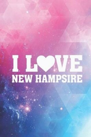 Cover of I Heart Love New Hampsire - State Pride Journal