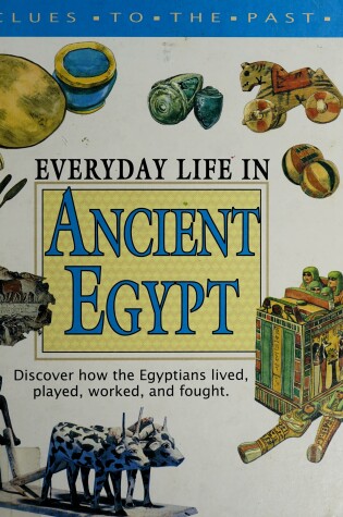 Cover of Everyday Life in Ancient Egypt