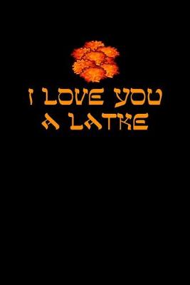 Book cover for I Love You A Latke