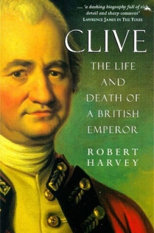 Cover of Clive - The Life and Death of a British Emperor