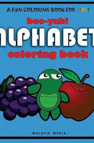 Cover of Boo-Yah! Alphabet Coloring Book